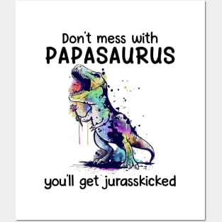Don't Mess With Papasaurus You'll Get Jurasskicked Posters and Art